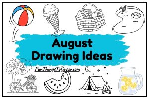 August Drawing Ideas (45 Easy Cute Ideas)